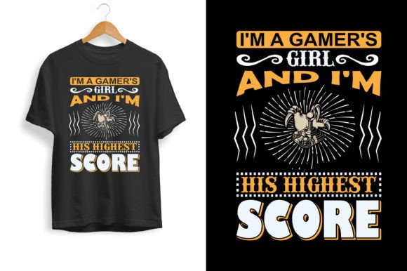Gaming T-shirt Design 47: ‘I’m a Gamer’s Girl & His Highest Score’