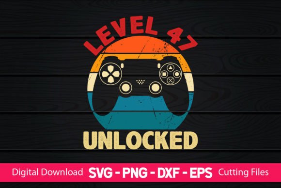 What Is the Level 47 Unlocked Gaming Birthday SVG?